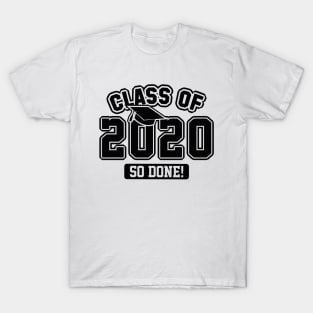 Class Of 2020 So Done T-Shirt